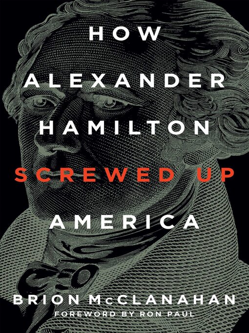 Title details for How Alexander Hamilton Screwed Up America by Brion McClanahan - Available